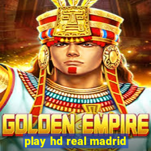 play hd real madrid